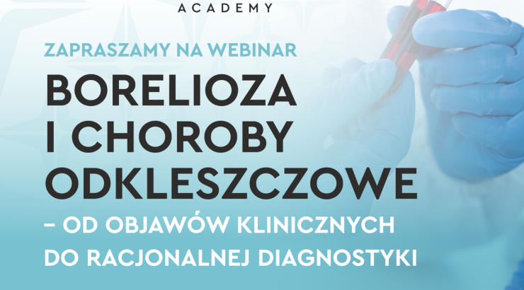 Bezpłatny Webinar: Borelioza i choroby odkleszczowe – od objawów klinicznych do racjonalnej diagnostyki